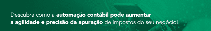 CTA: Descubra como a automação contábil pode aumentar a agilidade e precisão da apuração de impostos do seu negócio!